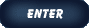 Enter